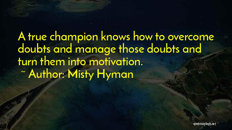 Sterner Stuff Quotes By Misty Hyman