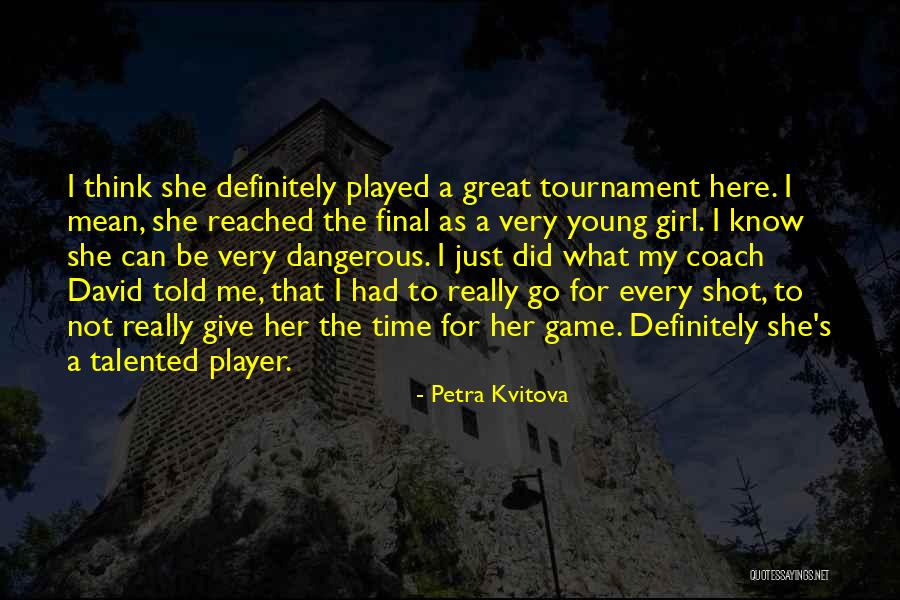 Sternfeld Beach Quotes By Petra Kvitova Sternfeld Beach Quotes By Petra Kvitova