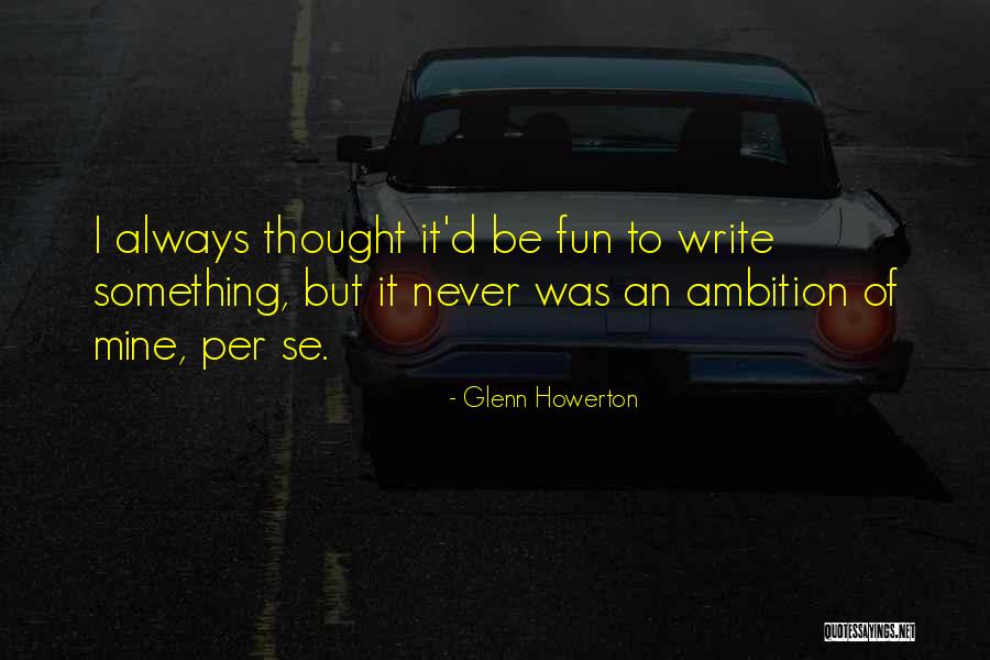 Sternik Jachtowy Quotes By Glenn Howerton Sternik Jachtowy Quotes By Glenn Howerton