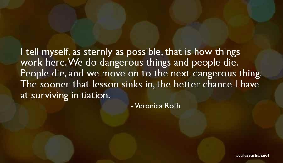 Sternly Quotes By Veronica Roth Sternly Quotes By Veronica Roth