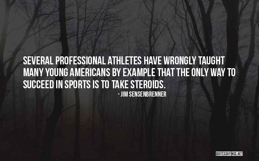 Steroids In Sports Quotes By Jim Sensenbrenner Steroids In Sports Quotes By Jim Sensenbrenner