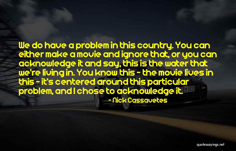Stertorous Respirations Quotes By Nick Cassavetes Stertorous Respirations Quotes By Nick Cassavetes