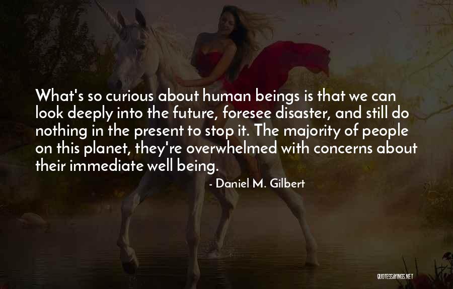 Stetit Angelus Quotes By Daniel M. Gilbert Stetit Angelus Quotes By Daniel M. Gilbert