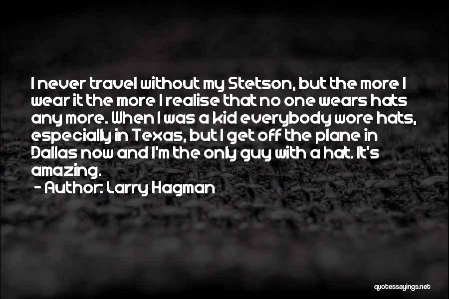 Stetson Quotes By Larry Hagman