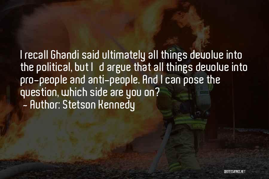 Stetson Quotes By Stetson Kennedy