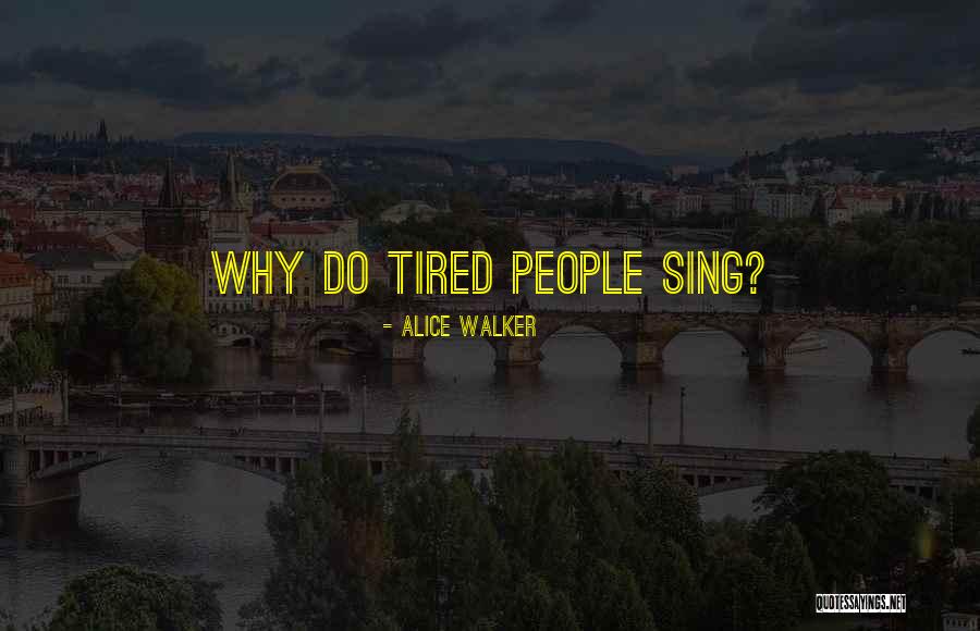 Steuerle Quotes By Alice Walker Steuerle Quotes By Alice Walker