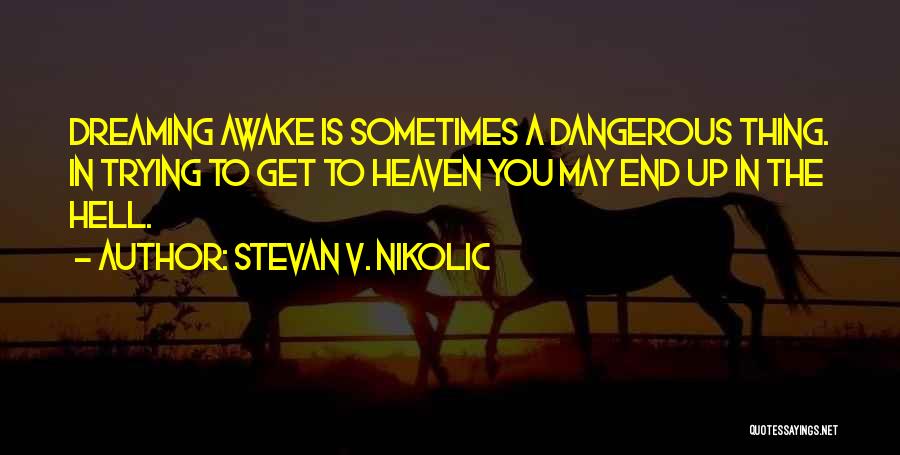 Stevan V. Nikolic Quotes 840033