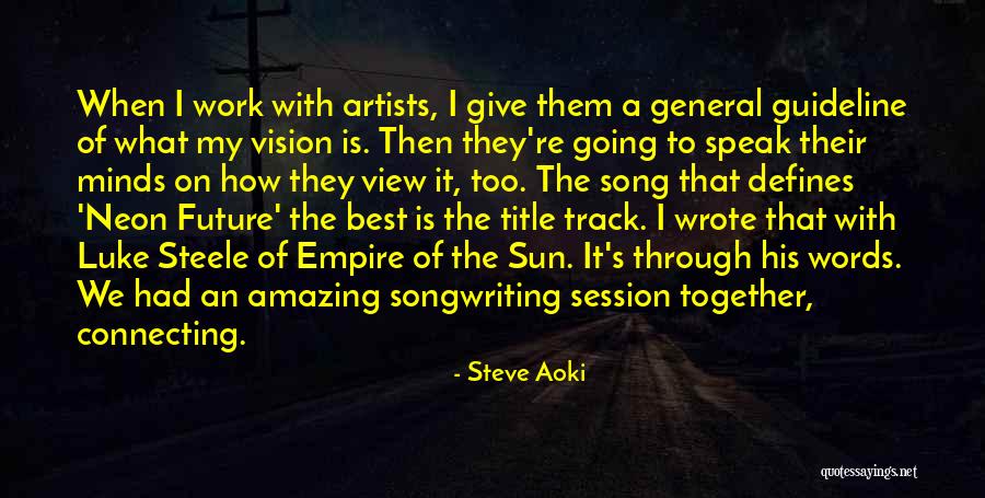 Steve Aoki Song Quotes By Steve Aoki