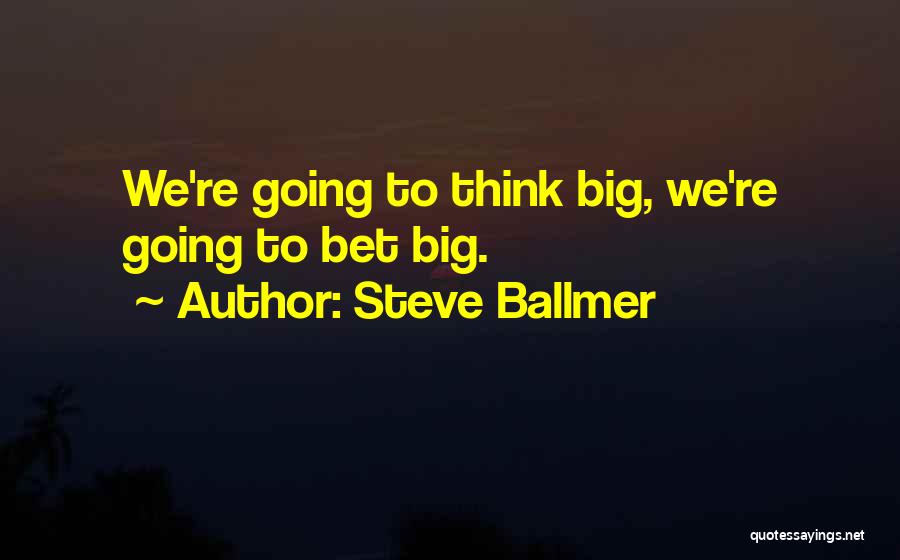 Steve Ballmer Quotes 2215899