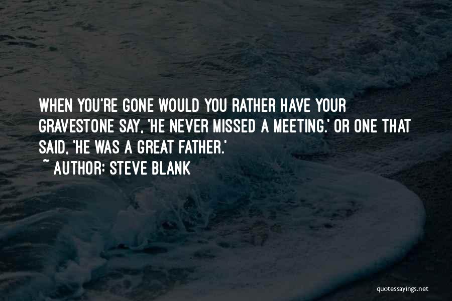 Steve Blank Quotes 1812917