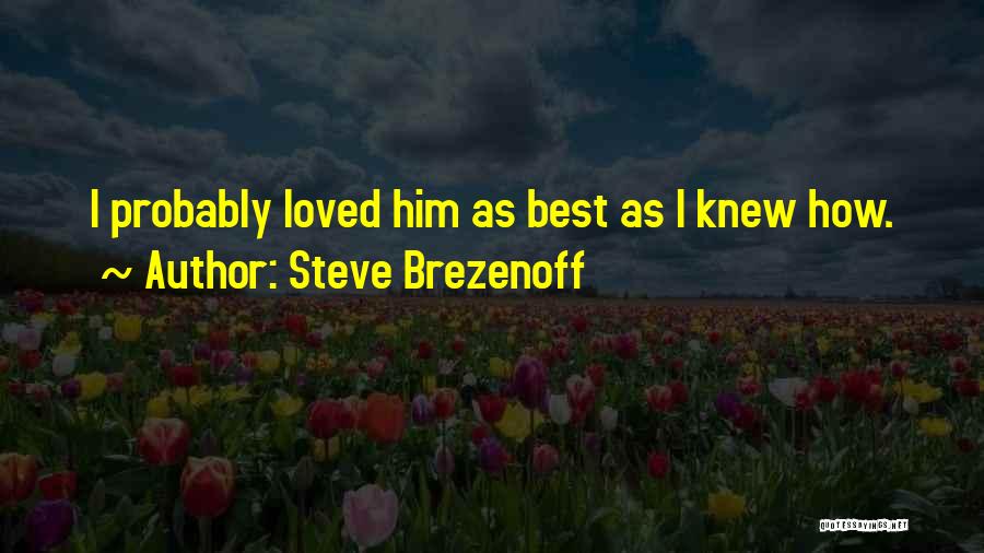 Steve Brezenoff Quotes 421987