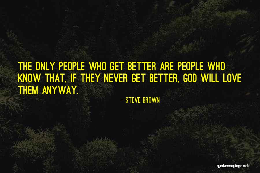 Steve Brown Quotes 2048553 Steve Brown Quotes 2048553