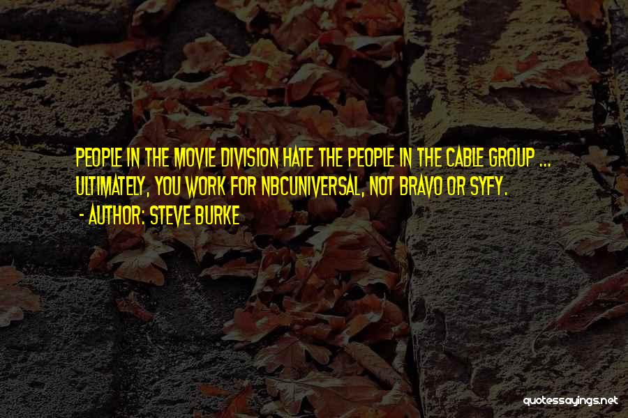 Steve Burke Quotes 1154345