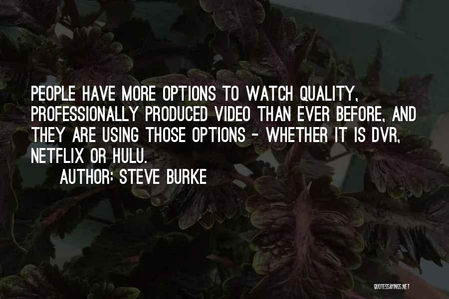 Steve Burke Quotes 275246