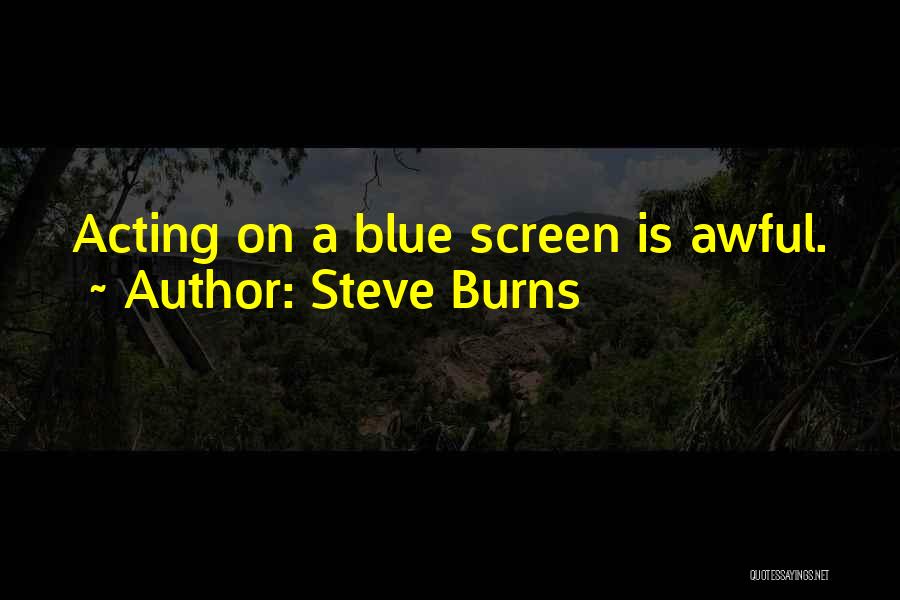 Steve Burns Quotes 1478897