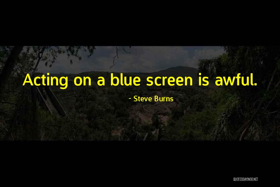 Steve Burns Quotes 1478897 Steve Burns Quotes 1478897