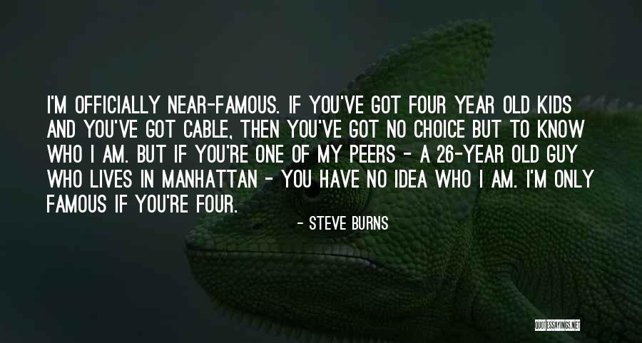Steve Burns Quotes 1631024 Steve Burns Quotes 1631024