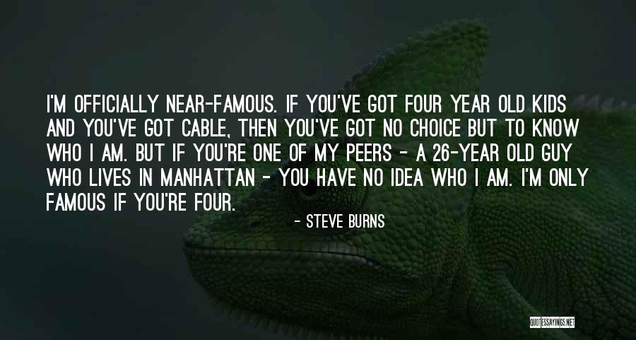 Steve Burns Quotes 1631024