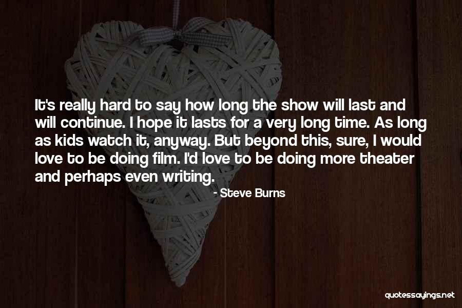 Steve Burns Quotes 1950762