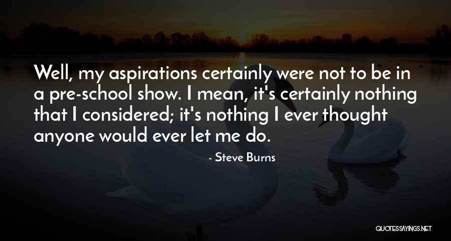 Steve Burns Quotes 481164