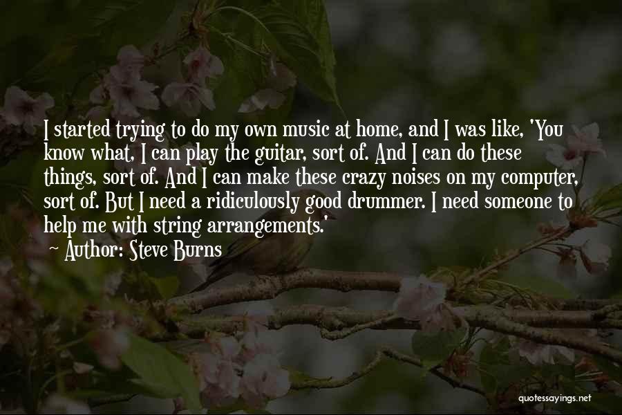 Steve Burns Quotes 500454