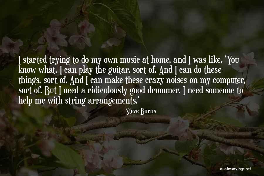 Steve Burns Quotes 500454