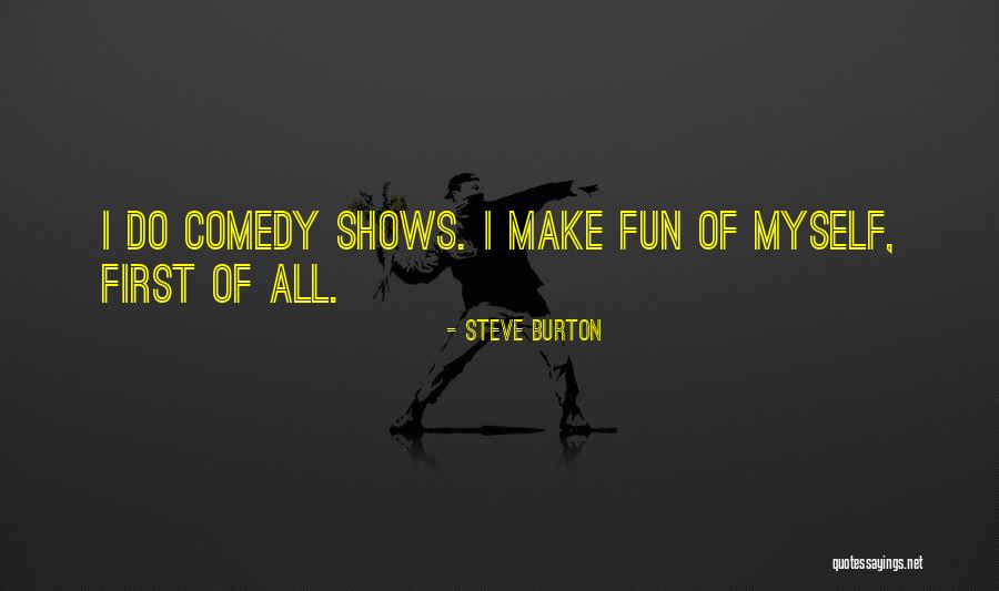 Steve Burton Quotes 2009732 Steve Burton Quotes 2009732