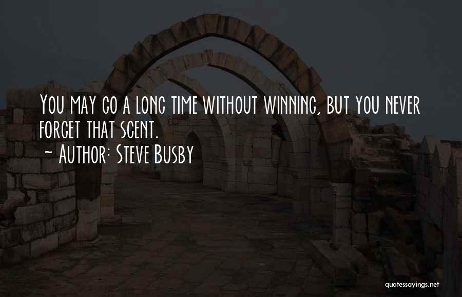 Steve Busby Quotes 466004