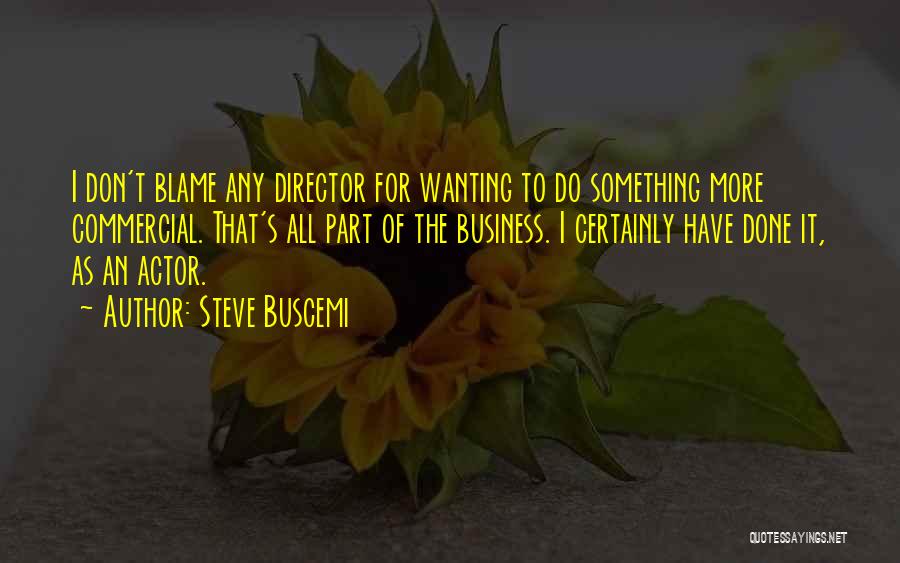 Steve Buscemi Quotes 1021886