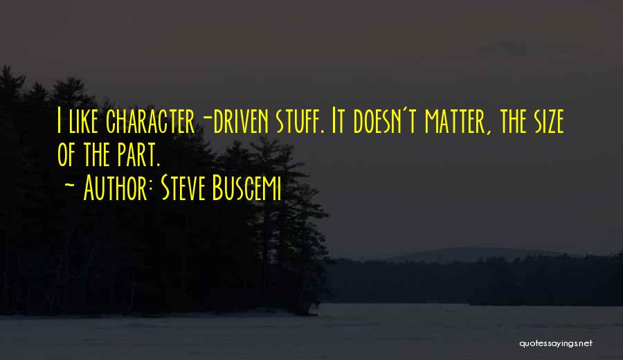 Steve Buscemi Quotes 1491250