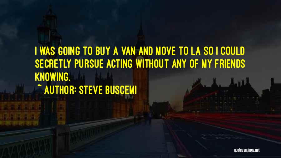Steve Buscemi Quotes 1827790