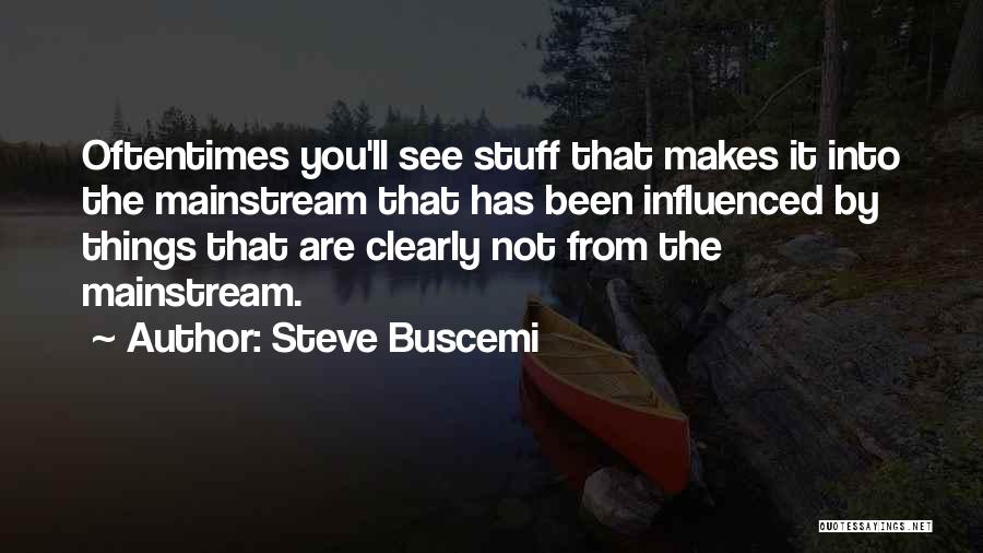 Steve Buscemi Quotes 2129609