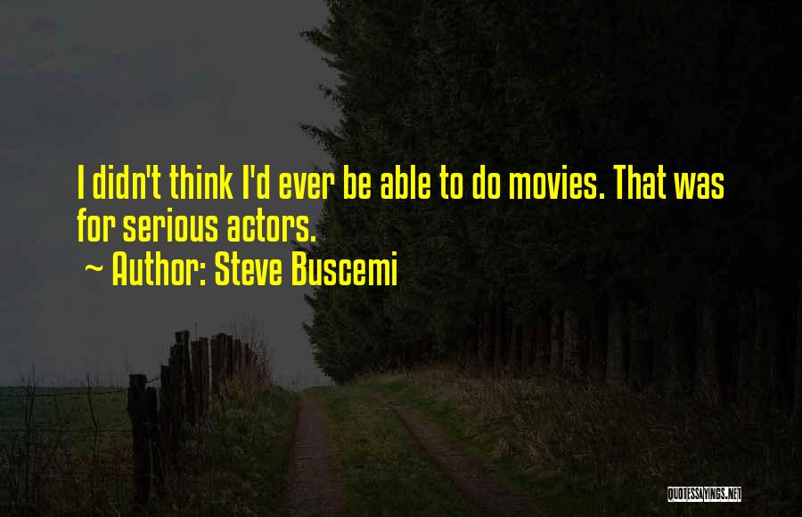 Steve Buscemi Quotes 355898