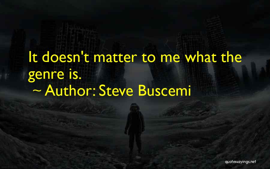 Steve Buscemi Quotes 779280