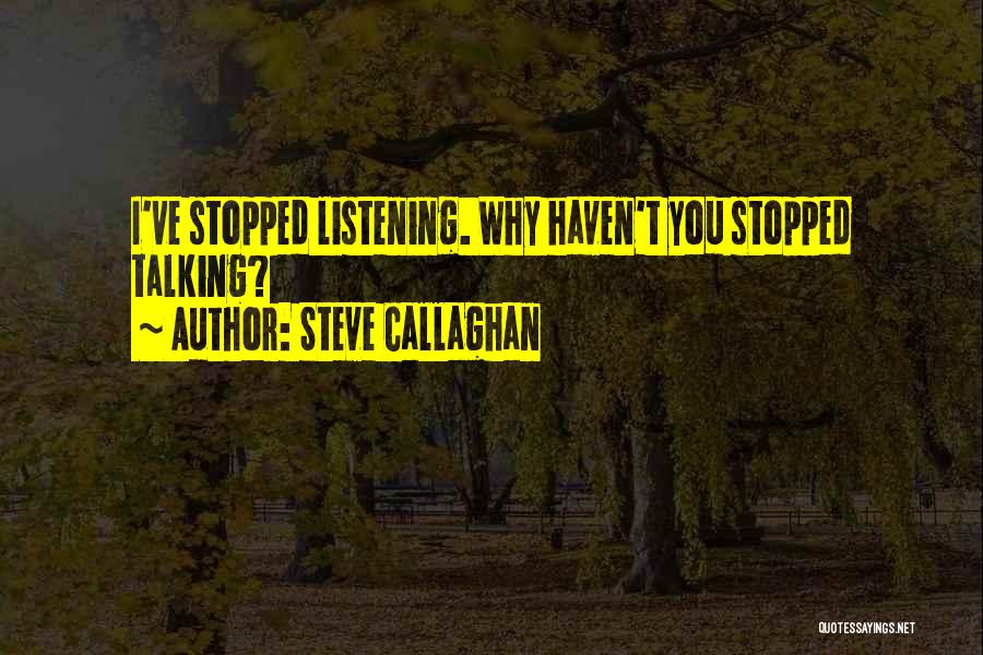 Steve Callaghan Quotes 1420751