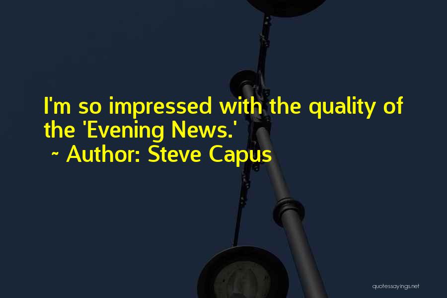 Steve Capus Quotes 385628