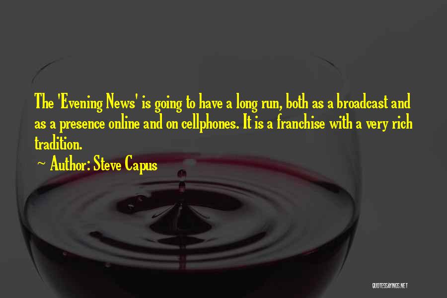 Steve Capus Quotes 989470