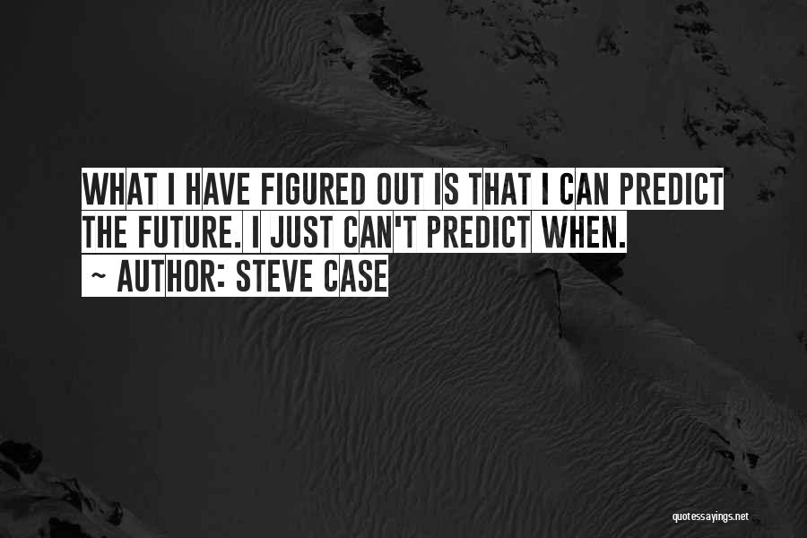 Steve Case Quotes 1575158