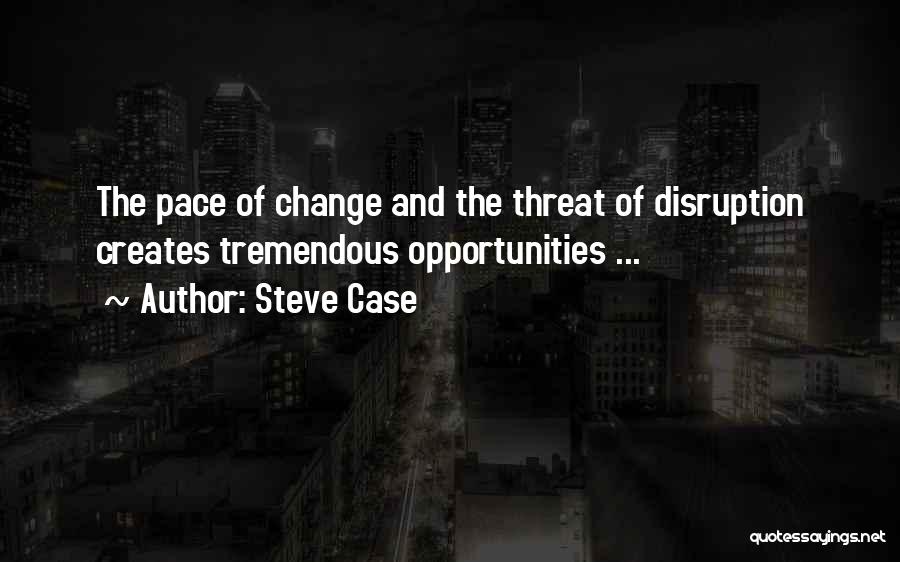 Steve Case Quotes 1936260