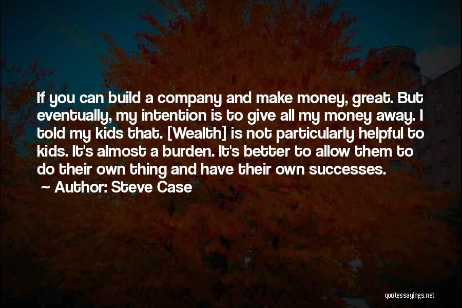 Steve Case Quotes 2146828