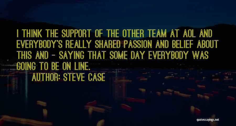 Steve Case Quotes 2215867