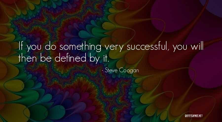Steve Coogan Quotes 1038829 Steve Coogan Quotes 1038829