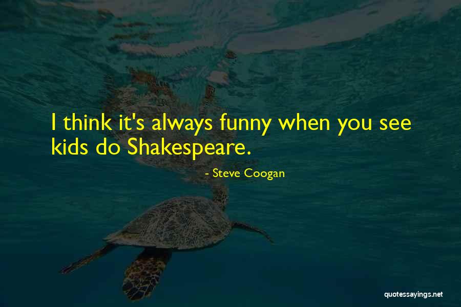 Steve Coogan Quotes 1455426 Steve Coogan Quotes 1455426