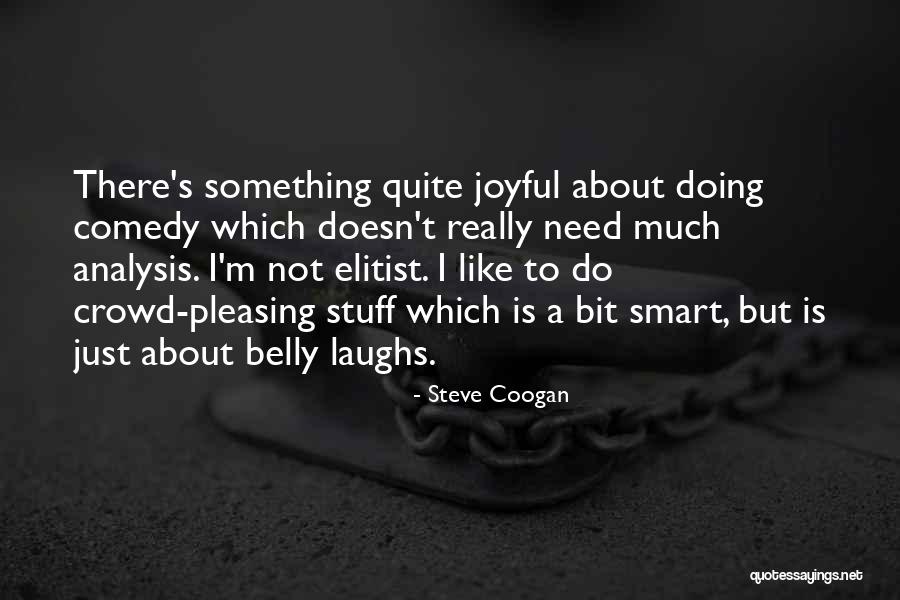Steve Coogan Quotes 1584291 Steve Coogan Quotes 1584291