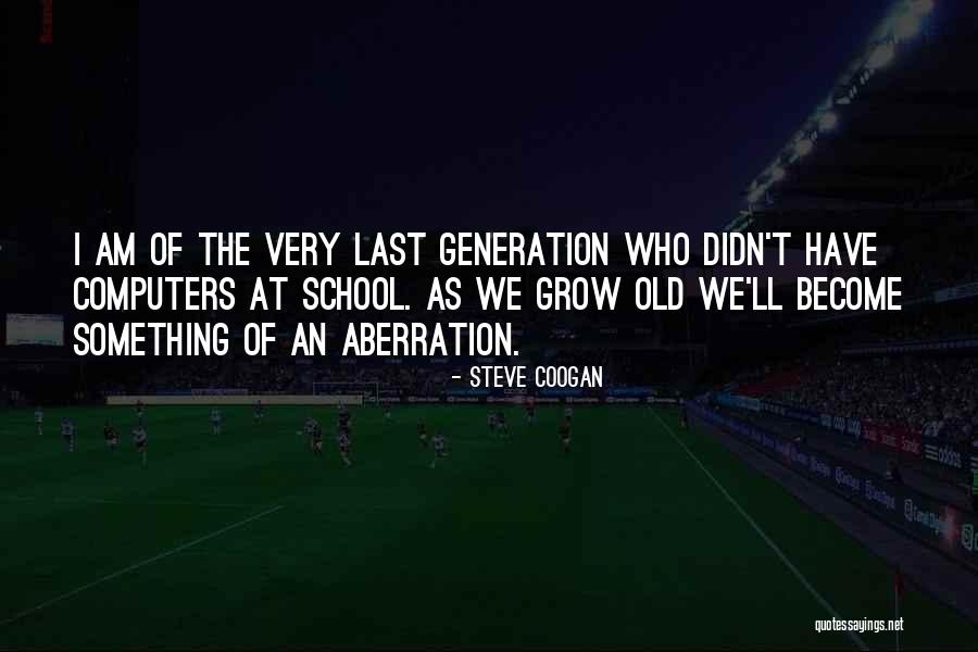 Steve Coogan Quotes 1594927 Steve Coogan Quotes 1594927
