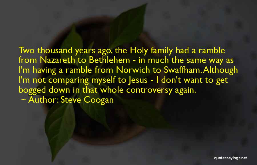 Steve Coogan Quotes 1674202