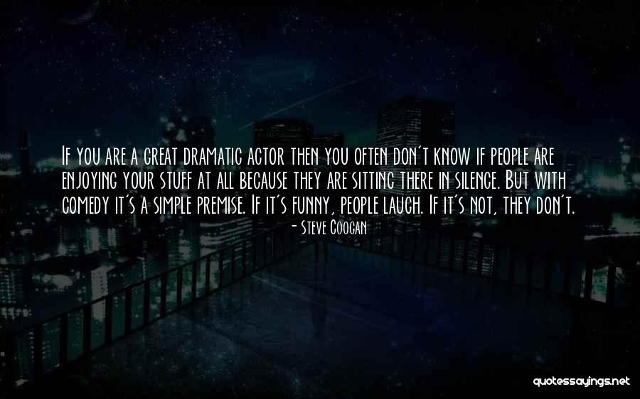 Steve Coogan Quotes 2013373 Steve Coogan Quotes 2013373