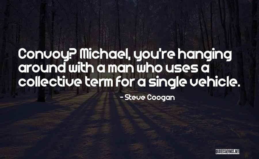 Steve Coogan Quotes 2208843 Steve Coogan Quotes 2208843
