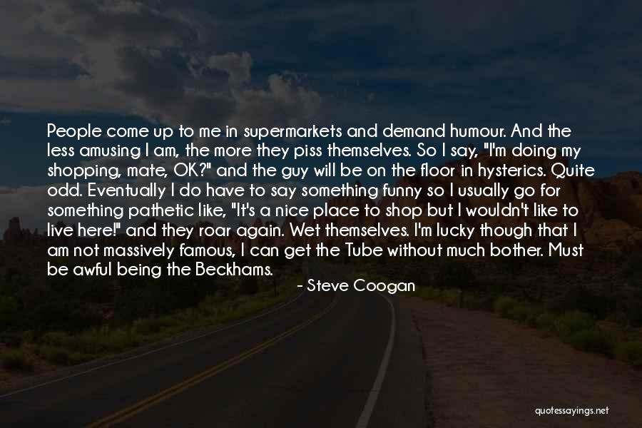 Steve Coogan Quotes 274611 Steve Coogan Quotes 274611