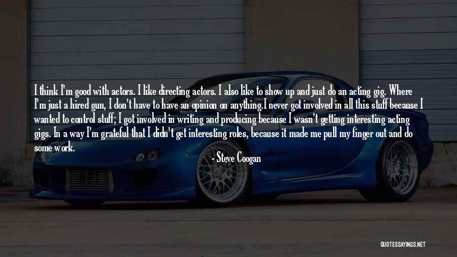 Steve Coogan Quotes 471217 Steve Coogan Quotes 471217